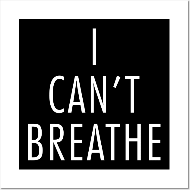 I Can't Breathe Black Lives Matter #icantbreathe Wall Art by Love Newyork